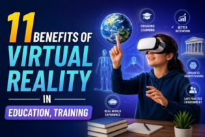 Top 11 Benefits of Virtual Reality in Education, Training & Industry